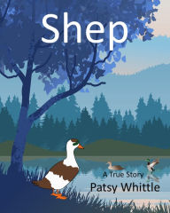 Title: Shep: A True Story, Author: Patsy Whittle