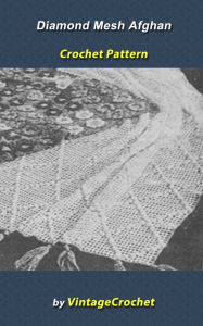 Title: Diamond Mesh Afghan Vintage Crochet Pattern, Author: Vintage Crochet