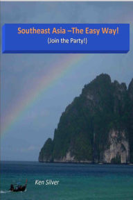 Title: Southeast Asia -the Easy Way!, Author: Ken Silver