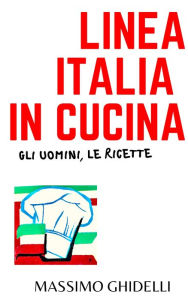 Title: Linea Italia in Cucina, Author: Massimo Ghidelli