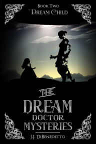 Title: Dream Child, Author: J.J. DiBenedetto