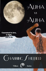 Title: Alpha vs Alpha, Author: Channing Sheffield