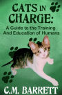 Cats in Charge: A Guide to the Training and Education of Humans