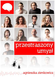 Title: Przestraszony umysl, Author: Agnieszka Zienkowicz