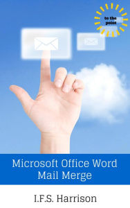 Title: Microsoft Office Word Mail Merge, Author: IFS Harrison