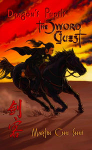 Title: Dragon's Pupils - The Sword Guest (Part 1), Author: Martin Chu Shui