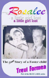 Title: Rosalee: a little girl lost, Author: Trevi Formea