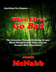 Title: When Elves Go Bad, Author: Jamie McNabb