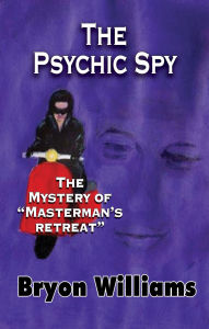 Title: The Psychic Spy, Author: Bryon Williams