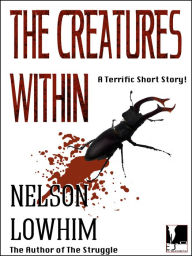 Title: The Creatures Within, Author: Nelson Lowhim