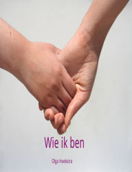 Title: Wie ik ben, Author: Olga Hoekstra