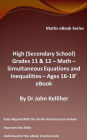 High (Secondary School) Grades 11 & 12 - Math - Simultaneous Equations and Inequalities - Ages 16-18' eBook