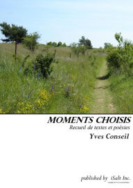 Title: Moments Choisis, Author: Yves Conseil