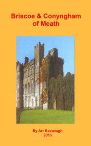 Title: Briscoe & Conyngham of Meath, Author: Arthur Kavanagh