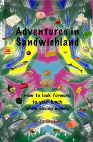 Title: Adventures in Sandwichland, Author: JC Mitchell