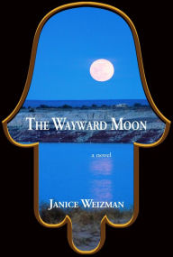 Title: The Wayward Moon, Author: Janice Weizman