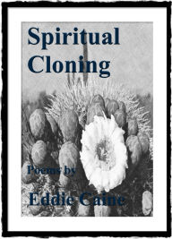 Title: Spiritual Cloning, Author: Eddie Caine