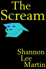 Title: The Scream, Author: Shannon Lee Martin