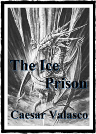 Title: The Ice Prison, Author: Caesar Valasco