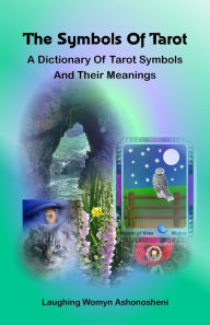 Title: The Symbols of Tarot, Author: Laughing Womyn Ashonosheni