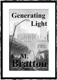 Title: Generating Light, Author: C. M. Bratton