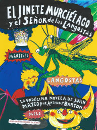 Title: El Jinete Murciélago y el Señor de las Langostas, Author: Anthony Barton