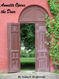 Title: Annette Opens the Door, Author: Sonia Brakowski