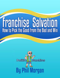 Title: Franchise Salvation, Author: Phil Morgan