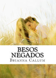 Title: Besos negados, Author: Brianna Callum