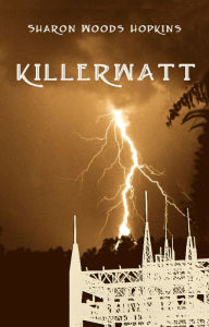 Title: Killerwatt, Author: Sharon Woods Hopkins