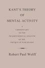 Kant's Theory of Mental Activity: A Commentary on the Transcendental Analytic of the Critique of Pure Reason