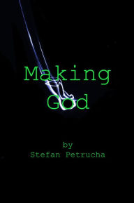 Title: Making God, Author: Stefan Petrucha