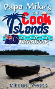 Title: Papa Mike's Cook Islands Handbook, 3rd Edition, Author: Mike Hollywood