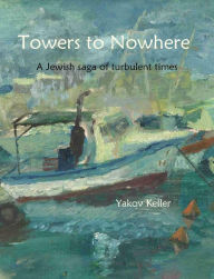 Title: Towers to Nowhere, Author: Yakov Keller