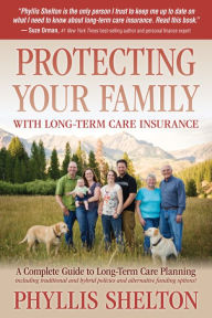 Title: Protecting Your Family With Long-Term Care Insurance, Author: Phyllis Shelton