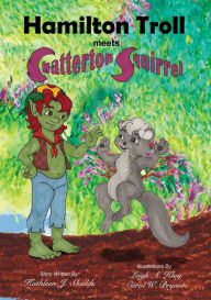 Title: Hamilton Troll meets Chatterton Squirrel, Author: Kathleen J. Shields