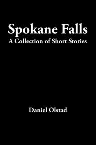 Title: Spokane Falls, Author: Daniel Olstad