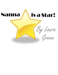 Title: Nanna is a Star!, Author: Laura Green