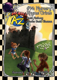 Title: Heroes A2Z #14: Nursery Rhyme Crime, Author: David Anthony