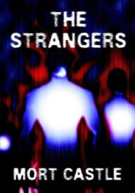 Title: Strangers, Author: Mort Castle