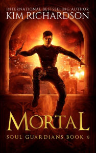 Title: Mortal, Soul Guardians Book 6, Author: Kim Richardson