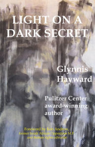 Title: Light On A Dark Secret, Author: Glynnis Hayward