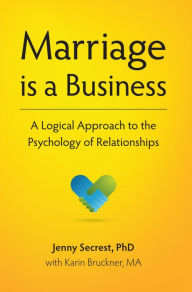 Title: Marriage is a Business- A Logical Approach to the Psychology of Relationships, Author: Jenny Secrest