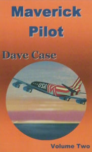 Title: Maverick Pilot, Volume Two, Author: Dave Case