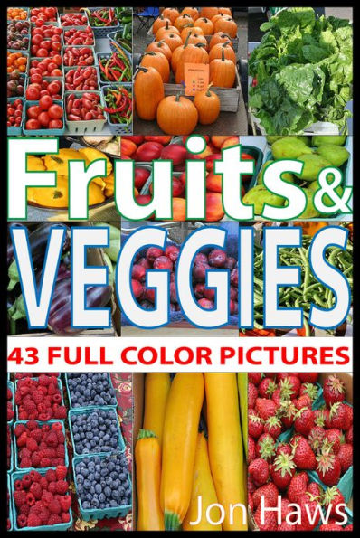 Fruits & Veggies: a picture book for children