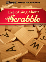 Title: Everything About Scrabble, Author: My Ebook Publishing House