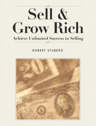 Title: Sell and Grow Rich, Author: Robert Stuberg