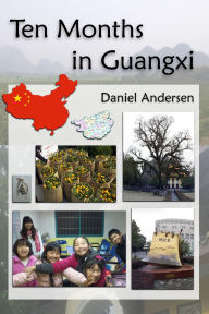 Title: Ten Months in Guangxi, Author: Daniel Andersen