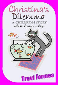 Title: Christina's Dilemma, Author: Trevi Formea