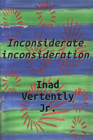 Title: Inconsiderate inconsideration, Author: Inad Vertently